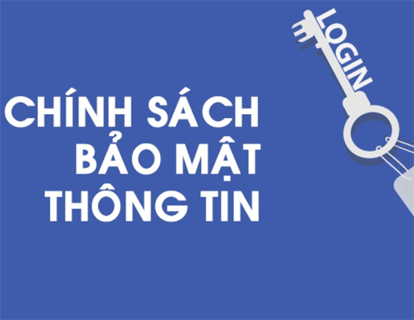 CHÍNH SÁCH BẢO MẬT THÔNG TIN 